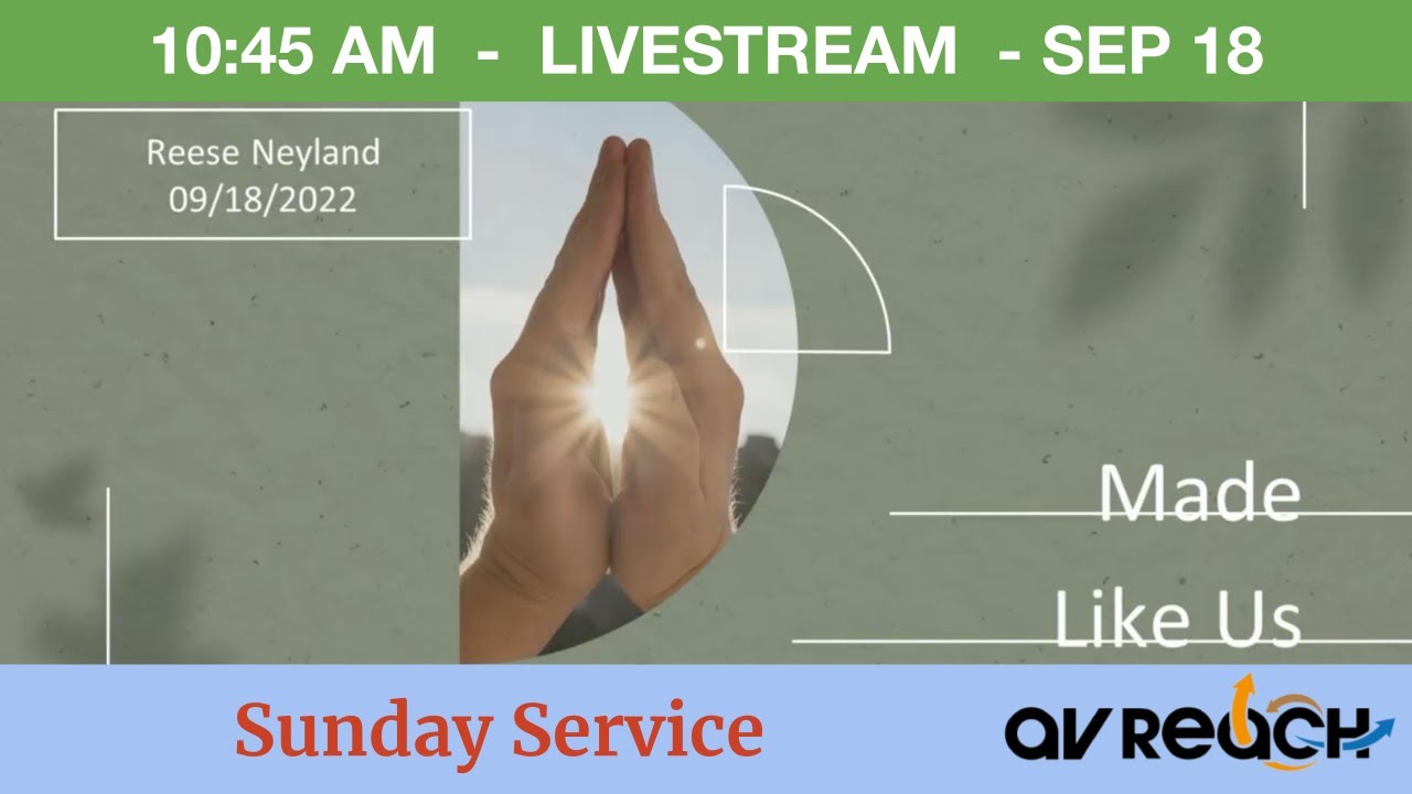 1045am Sunday Service MADE LIKE US (Reese Neyland) Sep 18