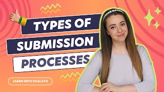 TYPES OF SUBMISSION PROCESSES | Understanding the application process in awards | Learn with Evalato