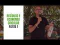 81   Resíduos e Economia Circular   Parte 1