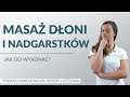 Jak zrobić masaż dłoni i nadgarstków? | Body&Mind Clinic | Bogna Listewnik