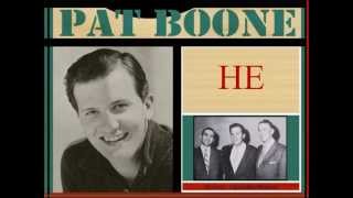 Watch Pat Boone He video