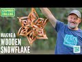 Making a Wooden Snowflake - (Day 1) 7 Scrapwood Challenges in 7 Days - ep43