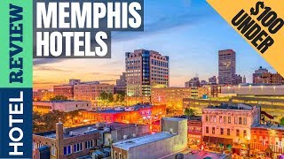 ✅Memphis: Best Hotel In Memphis [Under $100] (2022)