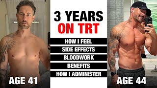 3 YEARS on TRT - My Unfiltered Journey : Results, Side Effects, Dosage and Benefits