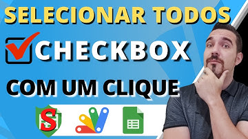 CHECKBOX que MARCA OUTROS CHECKBOX da Planilha (Checkbox + Google App Script) | Planilhas Google