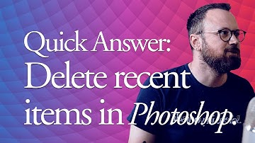 Quick Answer: Delete Recent Files in Photoshop