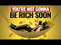 10 Reasons Why You Will Never Be Rich