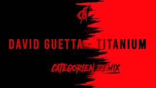 David Guetta - Titanium (CategorieN Hardstyle Remix)