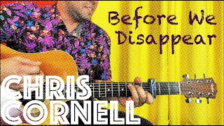 Guitar Lesson: How To Play Chris Cornell&#39;s Before We Disappear