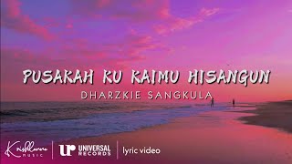 Dharzkie Sangkula - Pusakah Ku Kaimu Hisangun