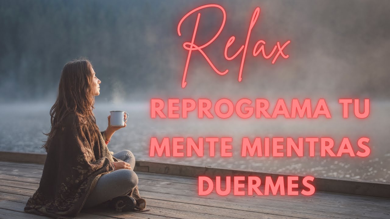 "Reprograma tu Mente Mientras Duermes 🌙 | Afirmaciones Positivas para ...