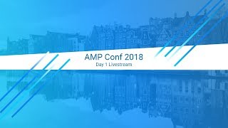 AMP Conf 2018 - Day 1