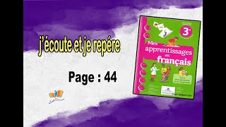 Mes Apprentissages en Français N3-jécoute et je repère-Page:44