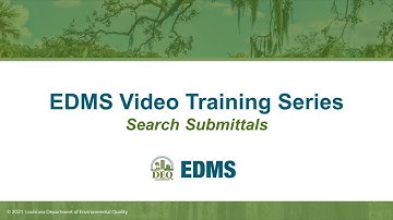 LDEQ EDMS Video Training Series – Search Submittals