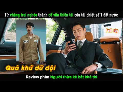 [Review Phim] Từ chàng trai nghèo trở thành cố vấn thiên tài của tập đoàn tài phiệt số 1 Hàn Quốc 2023 mới nhất