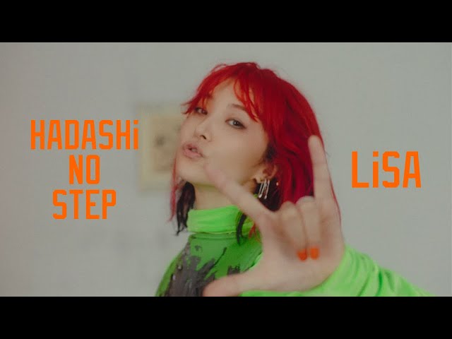 LiSA 『HADASHi NO STEP』 -MUSiC CLiP- class=