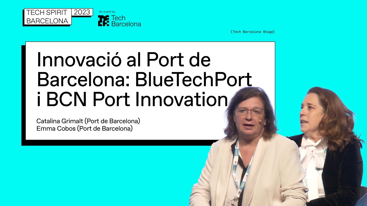 Innovació al Port de Barcelona: BlueTechPort i BCN Port Innovation