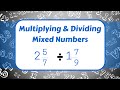 Multiplying and Dividing Mixed Numbers