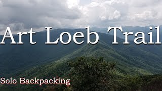 Art Loeb Trail Thru hike, Pisgah Forest, Solo backpacking trip