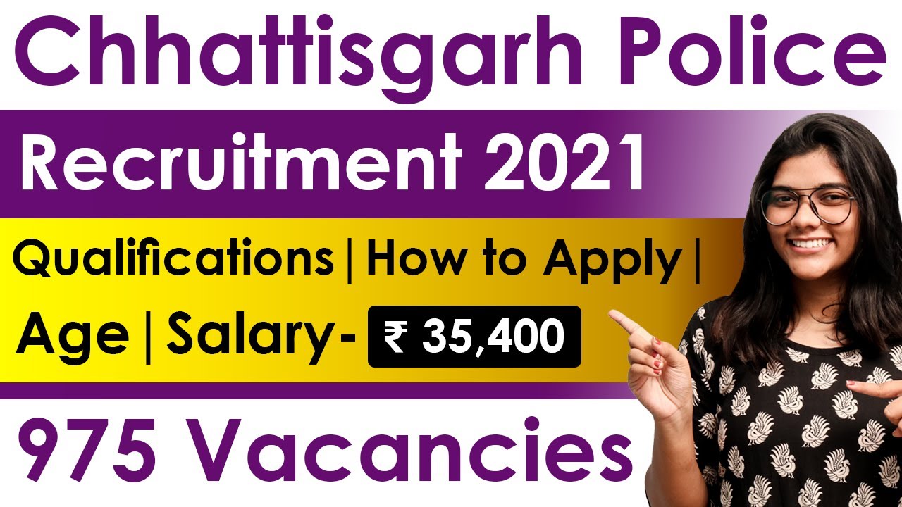 Chhattisgarh Police Recruitment 2021 | Salary ₹ 35,400 | 975 Vacancies | Latest Govt Jobs 2021