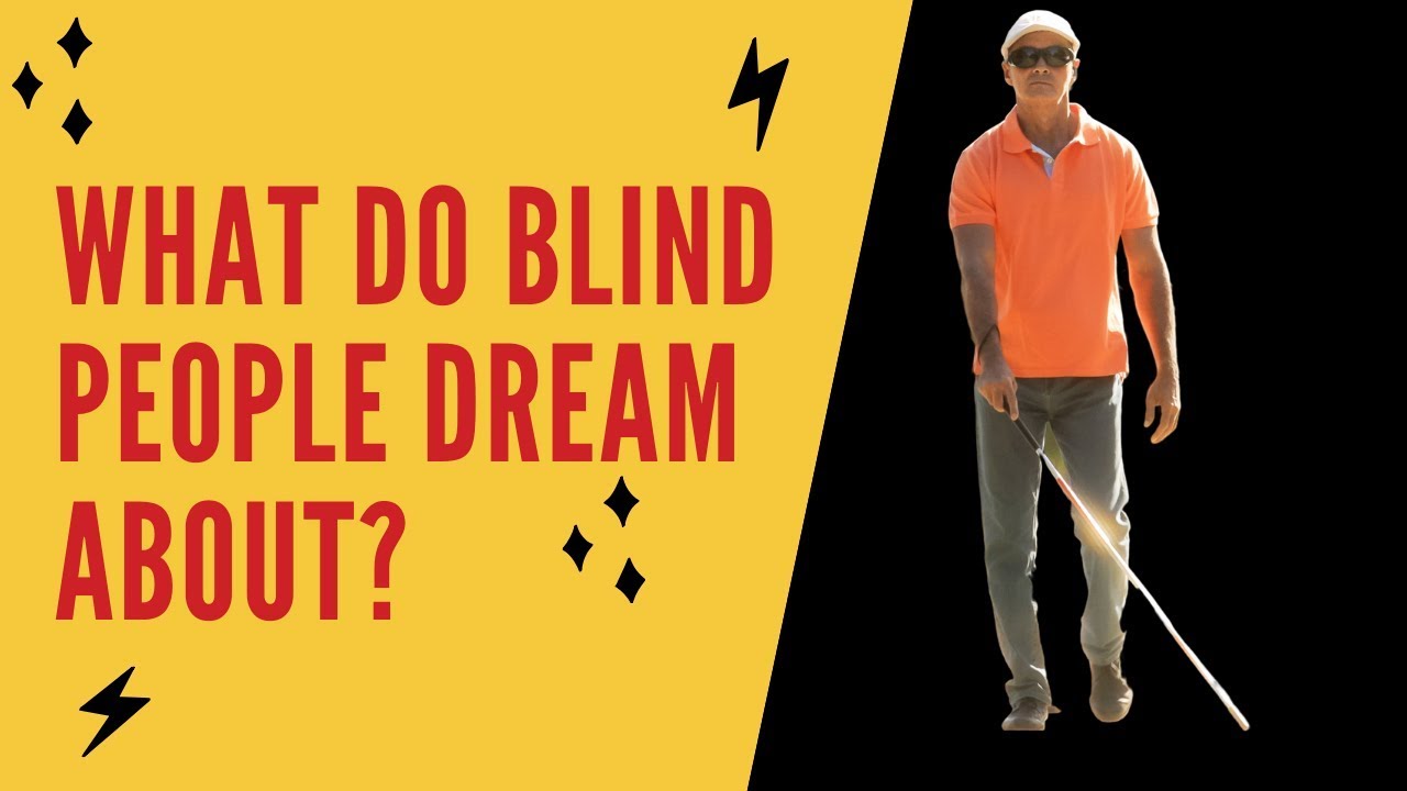 What Do Blind People Dream About? vision loss low vision visual impairment blindness YouTube