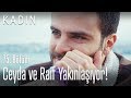 Ceyda ve Raif yakınlaşıyor! - Kadın 75. Bölüm