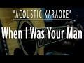 When I was your man - Bruno Mars (Acoustic karaoke)