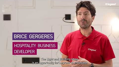 Legrand at Light+Building 2022 - Brice Gergeres - Legrand Hospitality Business Developer