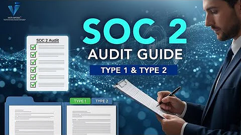 SOC 2 TYPE 1 & TYPE 2  - How to Prepare for an Audit
