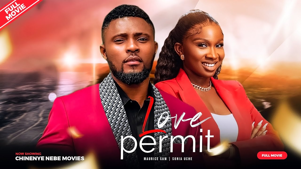 LOVE PERMIT Maurice Sam, Sonia Uche 2023 Nigerian Nollywood Romantic