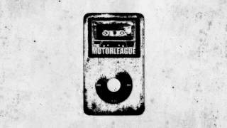 The Motorleague - You Wear Me Down