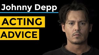 Johnny Depp Acting Advice