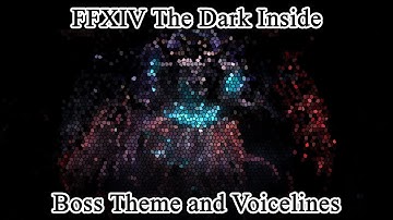 FFXIV The Dark Inside Theme and Voicelines