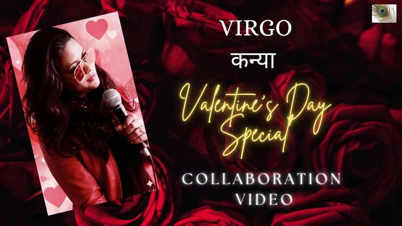 ✨🧿💕Virgo | कन्या | Valentine's Day Special Reading by @krishnatarot with Singing by @srishtisrythms