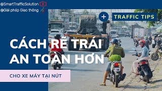 Traffic Tips | Rẽ trái hai giai đoạn cho xe máy tại nút giao (Two-stage left turn) Traffic Tips | Rẽ trái hai giai đoạn cho xe máy tại nút giao (Two-stage left turn)