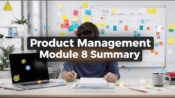 Product Management Module 8 Summary | PM 101 Series | Module-8 | Serial-6