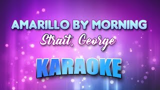 Video thumbnail of "Strait, George - Amarillo By Morning (Karaoke & Lyrics)"