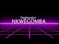 Dagloustar - NKWEGOMBA (Official Lyrics Video) Mp3 Song