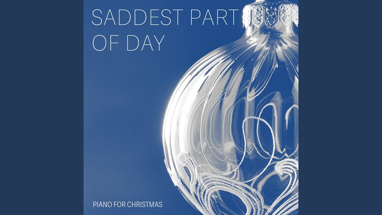 Saddest Part of Day (From "Love Actually")