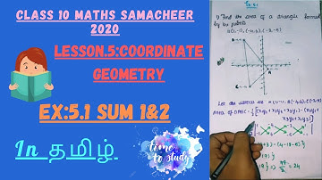 Class 10 Maths Samacheer 2020|Ex:5.1 1st - 2nd sum||Ln 5 COORDINATE GEOMETRY In தமிழ்||Time To Study