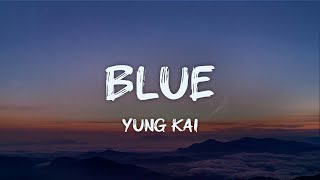 yung kai - blue (lyrics)
