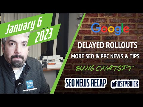 Search News Buzz Video Recap: Google Still Rolling Out Updates, Start & End Dates Are Confusing, Bing To Add ChatGPT, SEO Is Bad & More