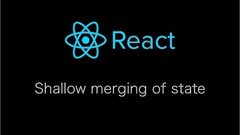 Performing a shallow merge of state changes