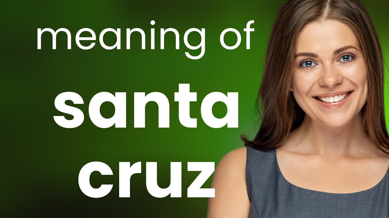 Santa Cruz Meaning Of SANTA CRUZ YouTube Santa Cruz Meaning Of SANTA CRUZ YouTube