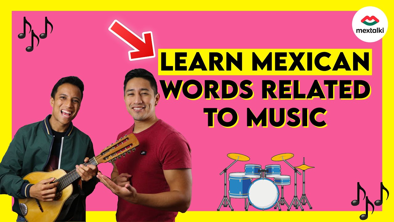 Use These Words Related To MUSIC To Boost Your MEXICAN SPANISH Mextalki YouTube