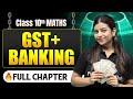 GST And Banking Complete Chapter in One Shot | Class 10 Maths | ICSE Board | LEGEND 2026