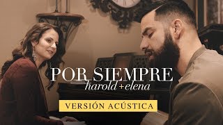 Harold y Elena - Por Siempre (Versión Acústica) chords