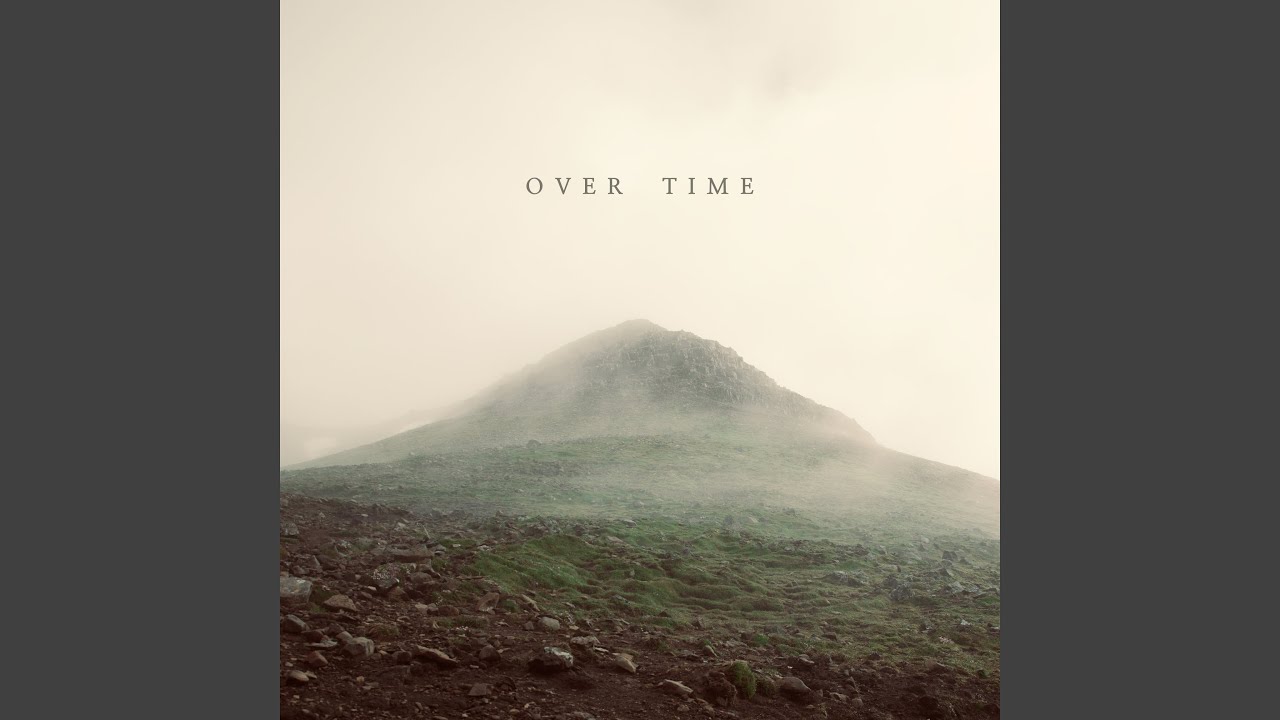 Watch Over Time on YouTube Watch Over Time on YouTube