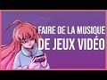 Faire de la musique de jeux vido