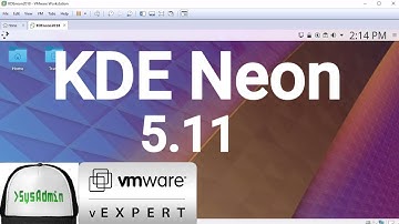How to Install KDE Neon 5.11 + VMware Tools + Review on VMware Workstation [2018]